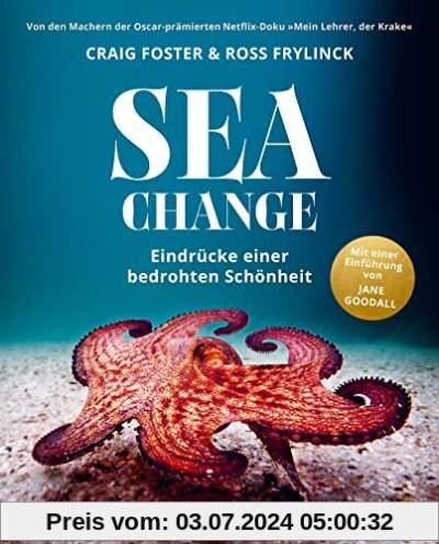 Sea Change - Eindrücke einer bedrohten Schönheit: Von den Machern der Oscar-prämierten Netflix-Doku „Mein Lehrer, der Krake“ - Mit einer Einführung von Jane Goodall